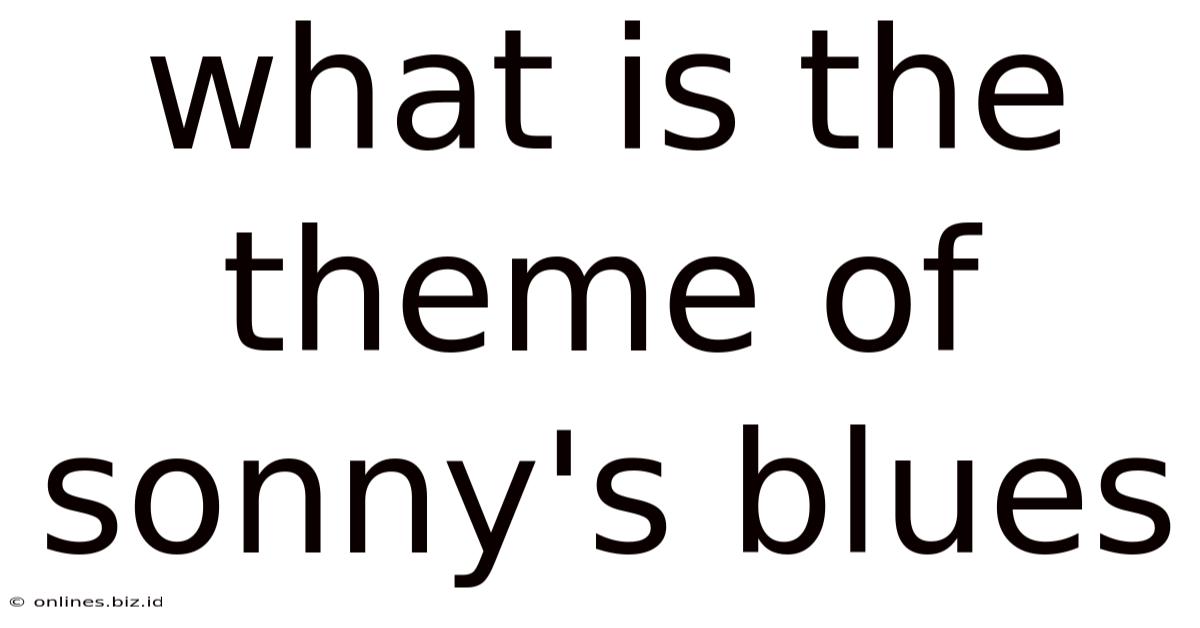 What Is The Theme Of Sonny's Blues