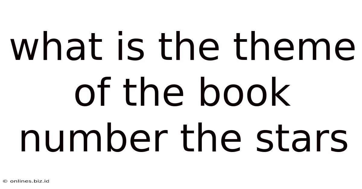 What Is The Theme Of The Book Number The Stars