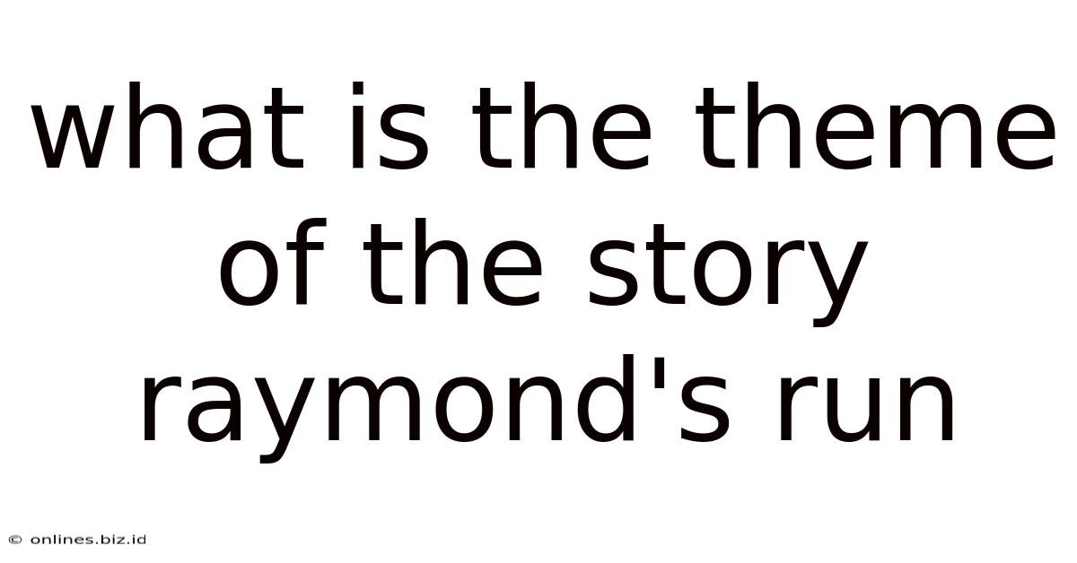 What Is The Theme Of The Story Raymond's Run