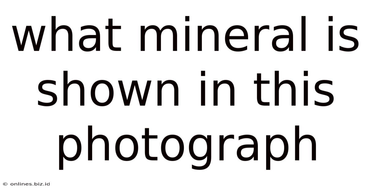 What Mineral Is Shown In This Photograph