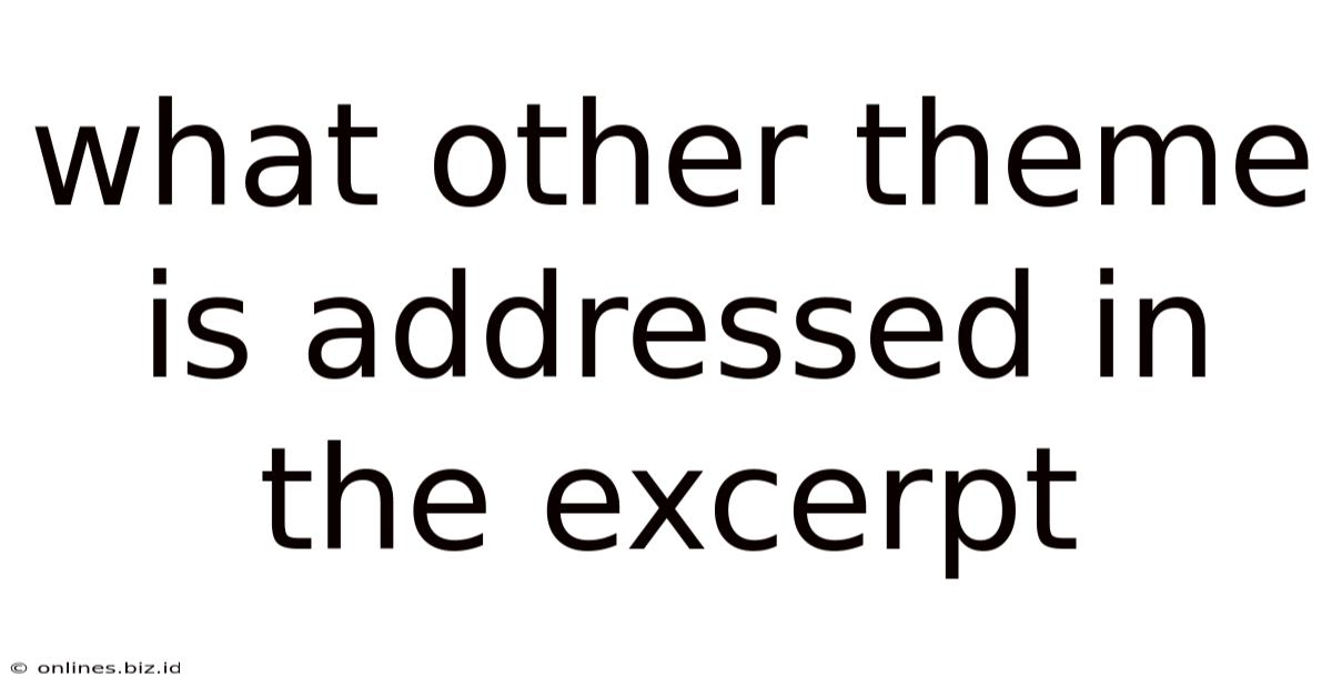 What Other Theme Is Addressed In The Excerpt