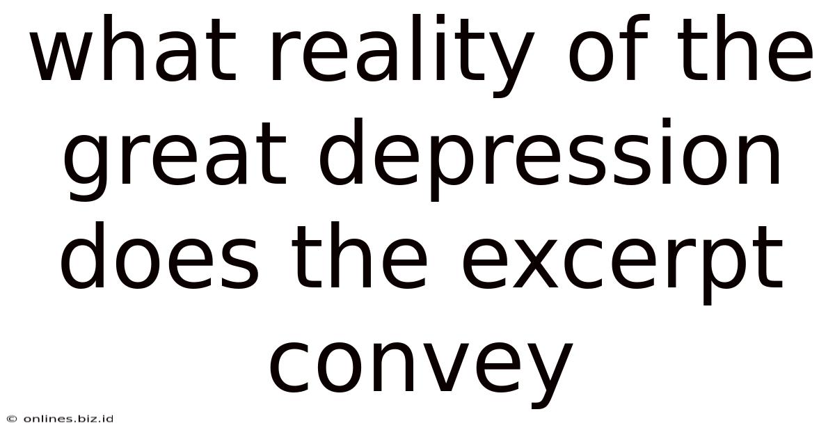 What Reality Of The Great Depression Does The Excerpt Convey
