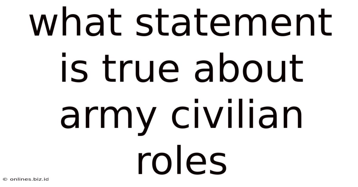 What Statement Is True About Army Civilian Roles