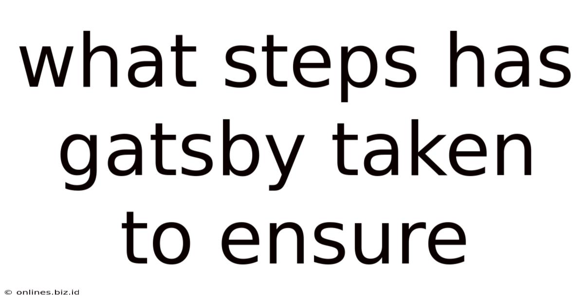 What Steps Has Gatsby Taken To Ensure