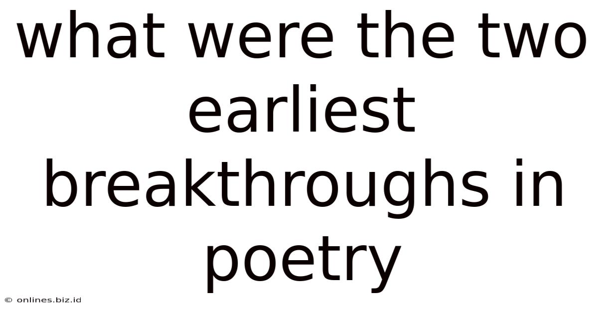 What Were The Two Earliest Breakthroughs In Poetry