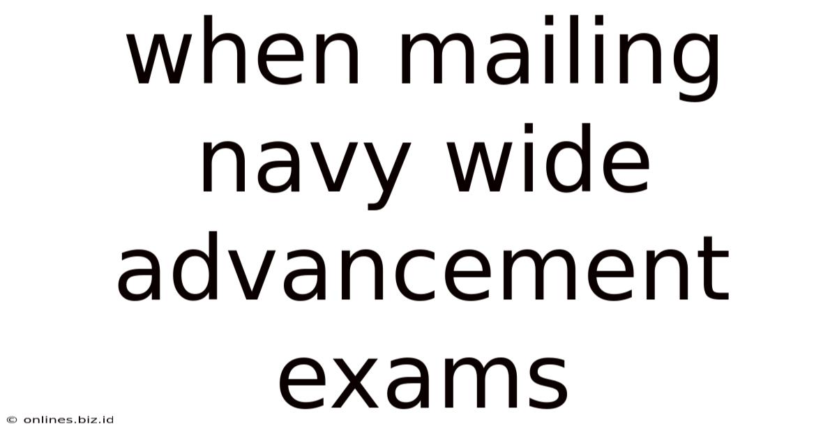 When Mailing Navy Wide Advancement Exams