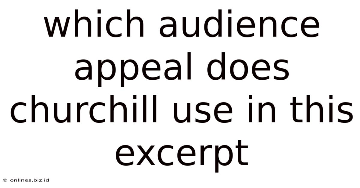 Which Audience Appeal Does Churchill Use In This Excerpt