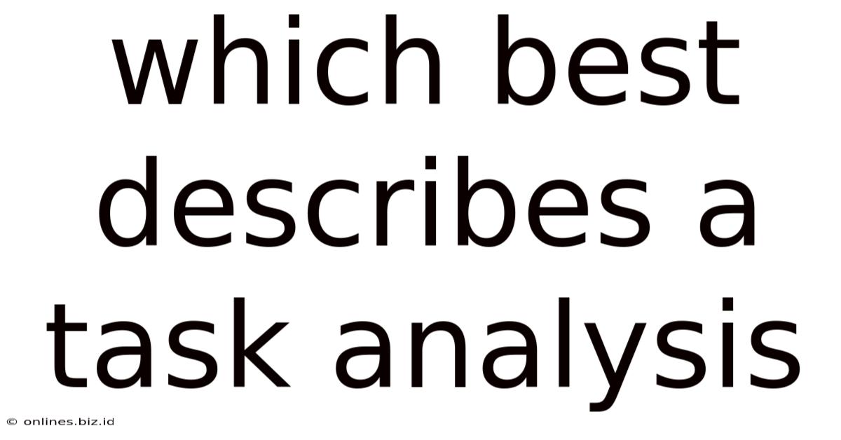 Which Best Describes A Task Analysis
