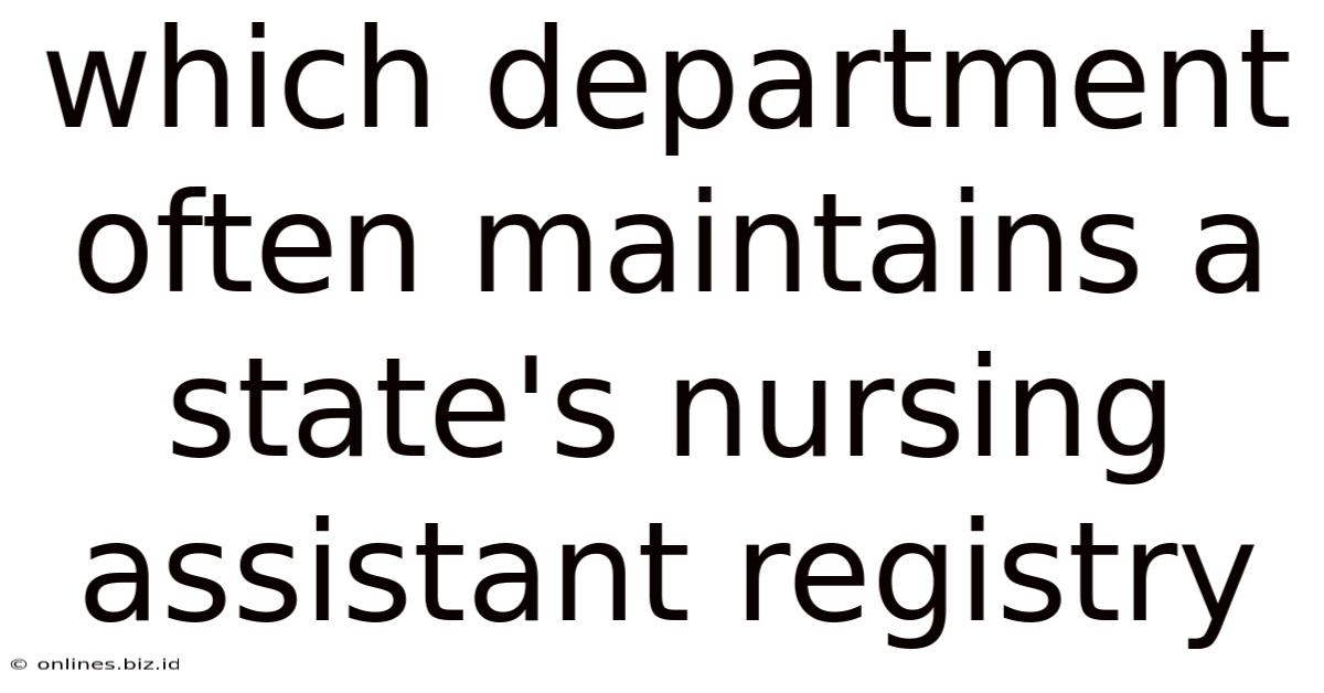 Which Department Often Maintains A State's Nursing Assistant Registry