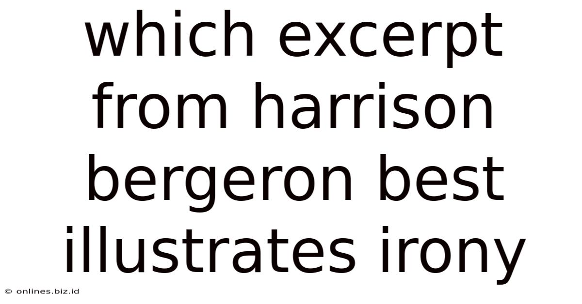 Which Excerpt From Harrison Bergeron Best Illustrates Irony