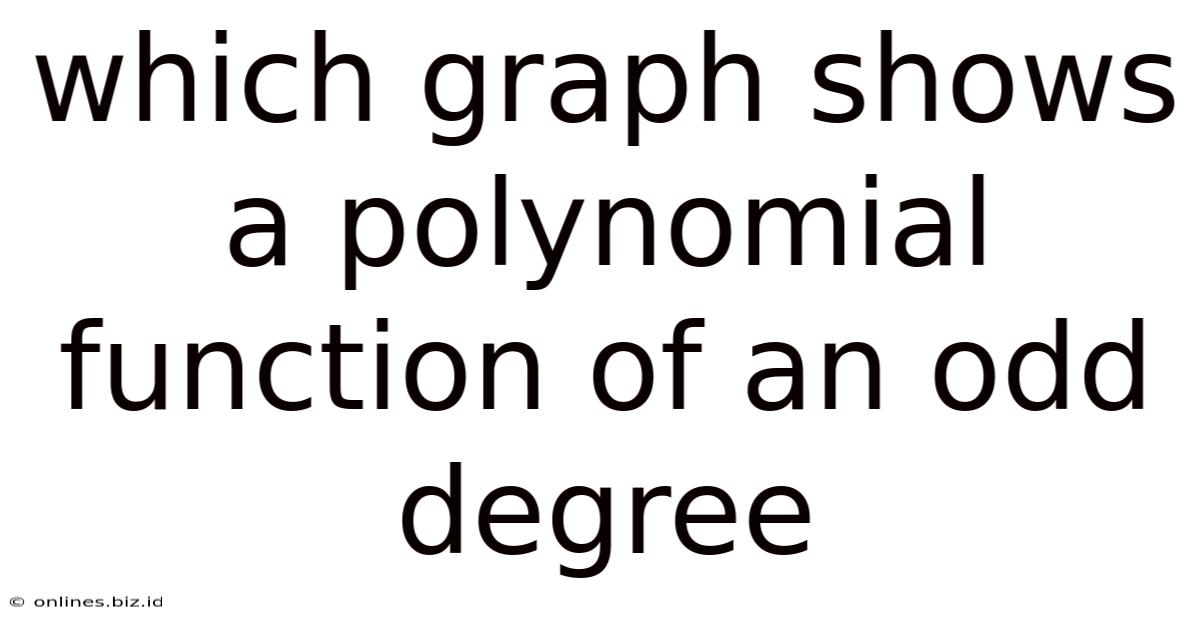 Which Graph Shows A Polynomial Function Of An Odd Degree