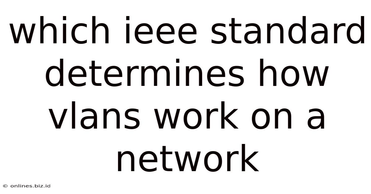 Which Ieee Standard Determines How Vlans Work On A Network