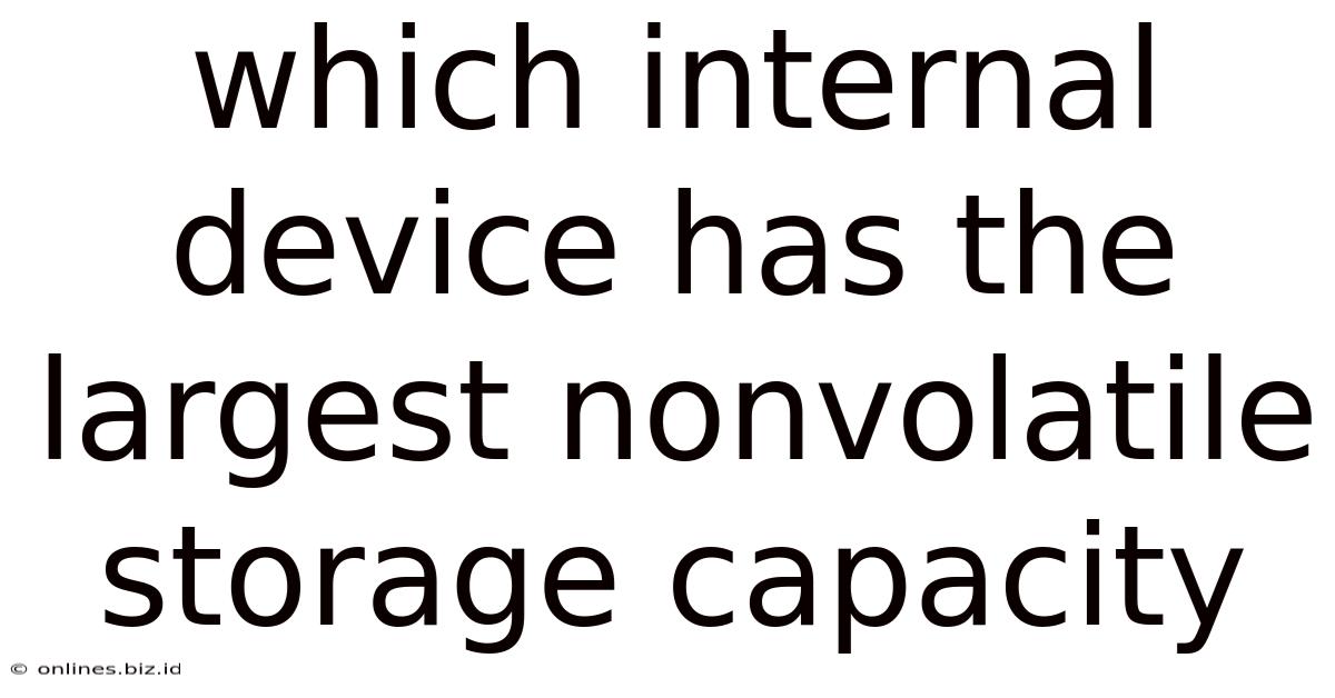 Which Internal Device Has The Largest Nonvolatile Storage Capacity