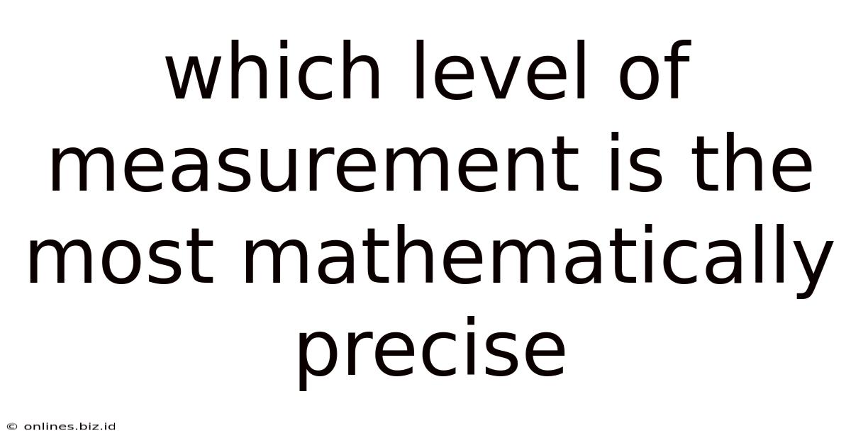 Which Level Of Measurement Is The Most Mathematically Precise