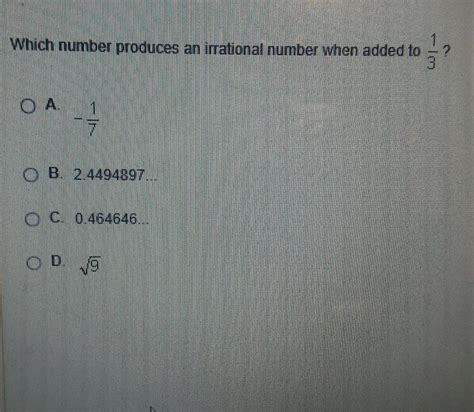 Which Number Produces An Irrational Number When Added To 1/3