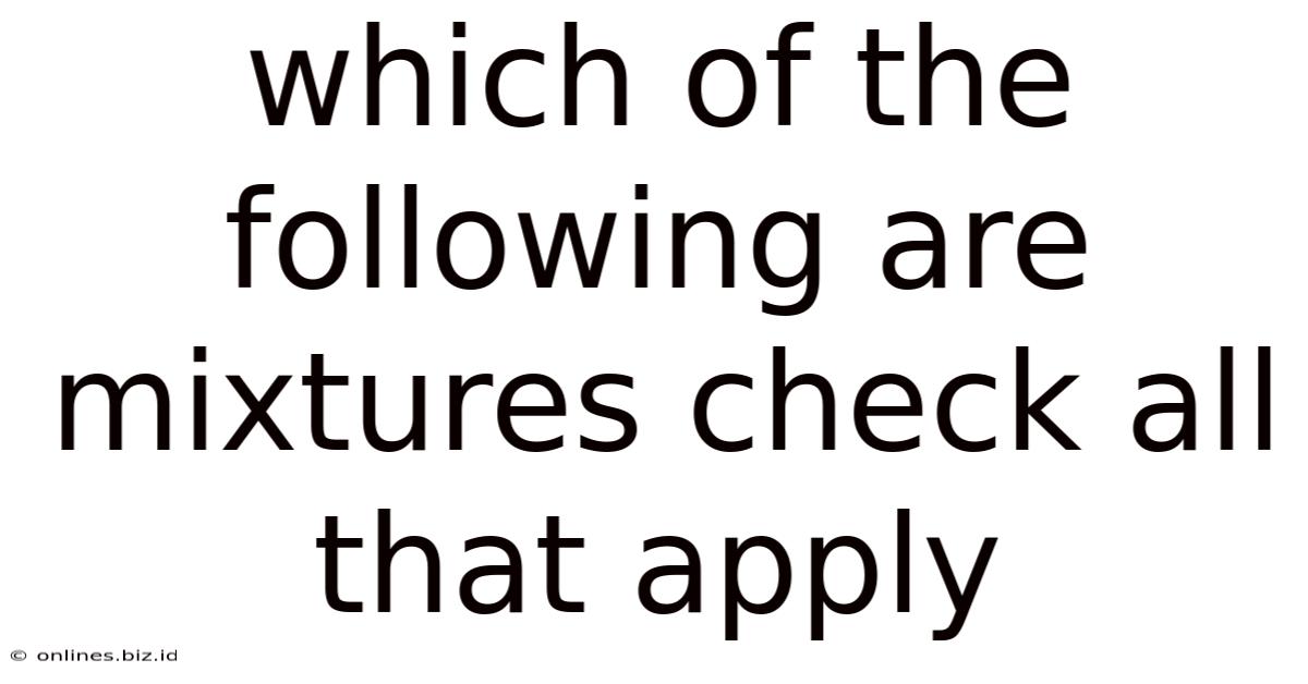 Which Of The Following Are Mixtures Check All That Apply