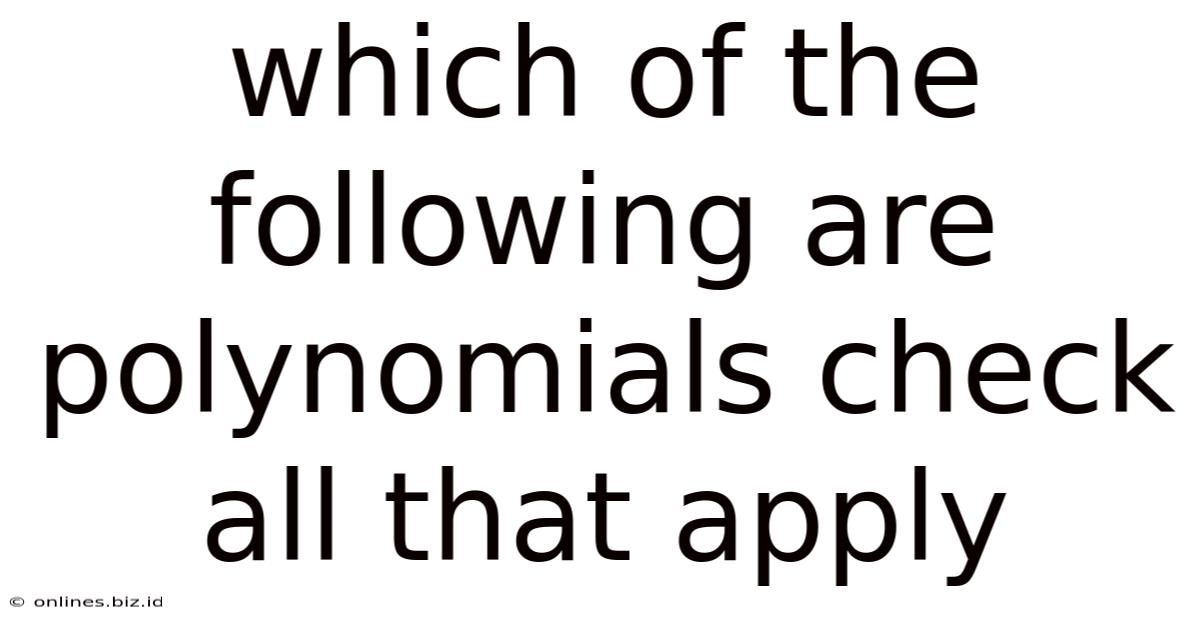 Which Of The Following Are Polynomials Check All That Apply