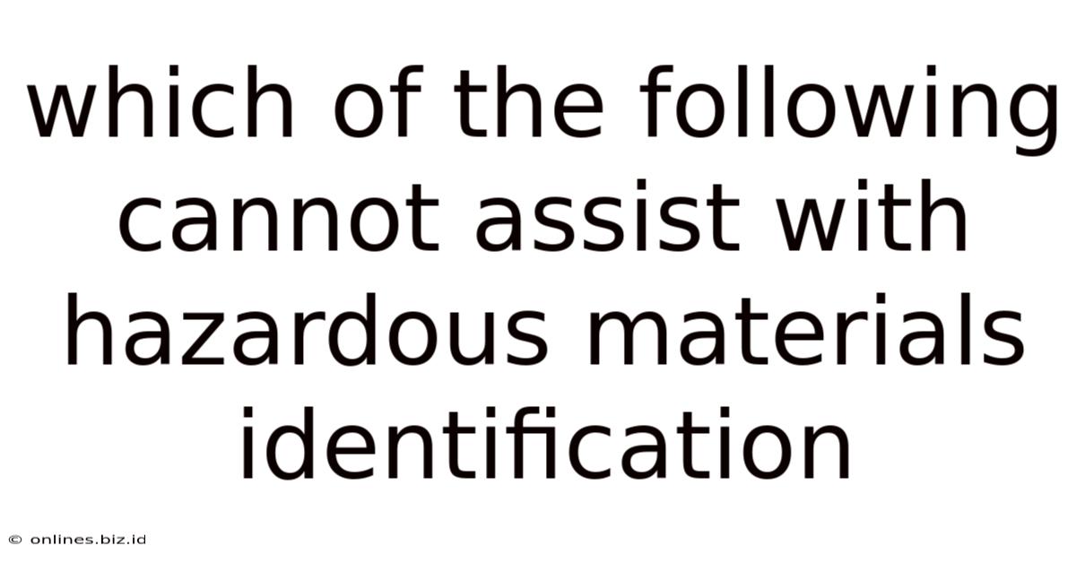 Which Of The Following Cannot Assist With Hazardous Materials Identification