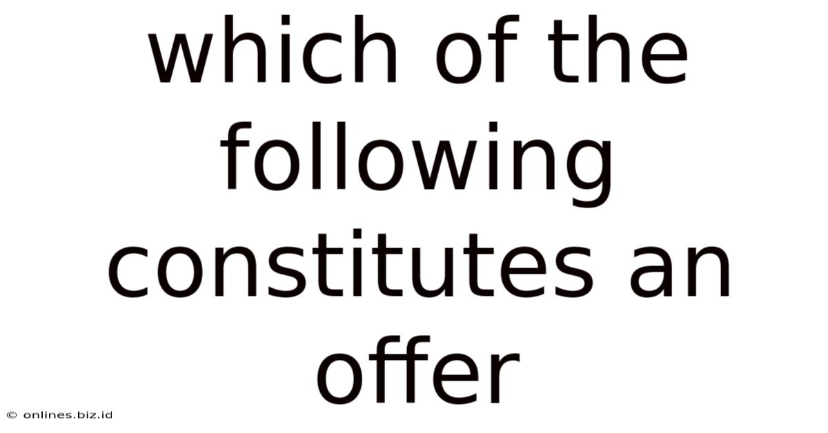 Which Of The Following Constitutes An Offer