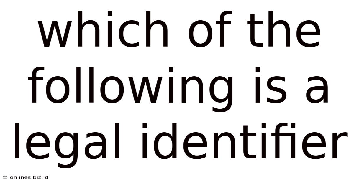 Which Of The Following Is A Legal Identifier