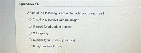 Which Of The Following Is Not A Characteristic Of Neurons