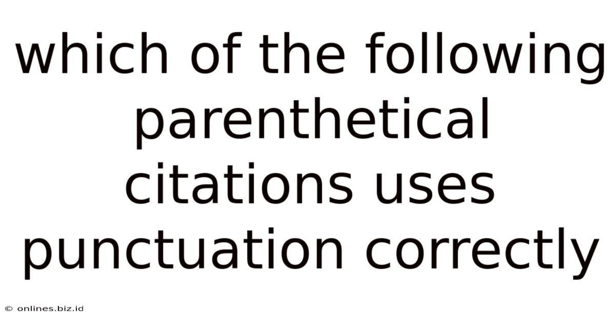 Which Of The Following Parenthetical Citations Uses Punctuation Correctly
