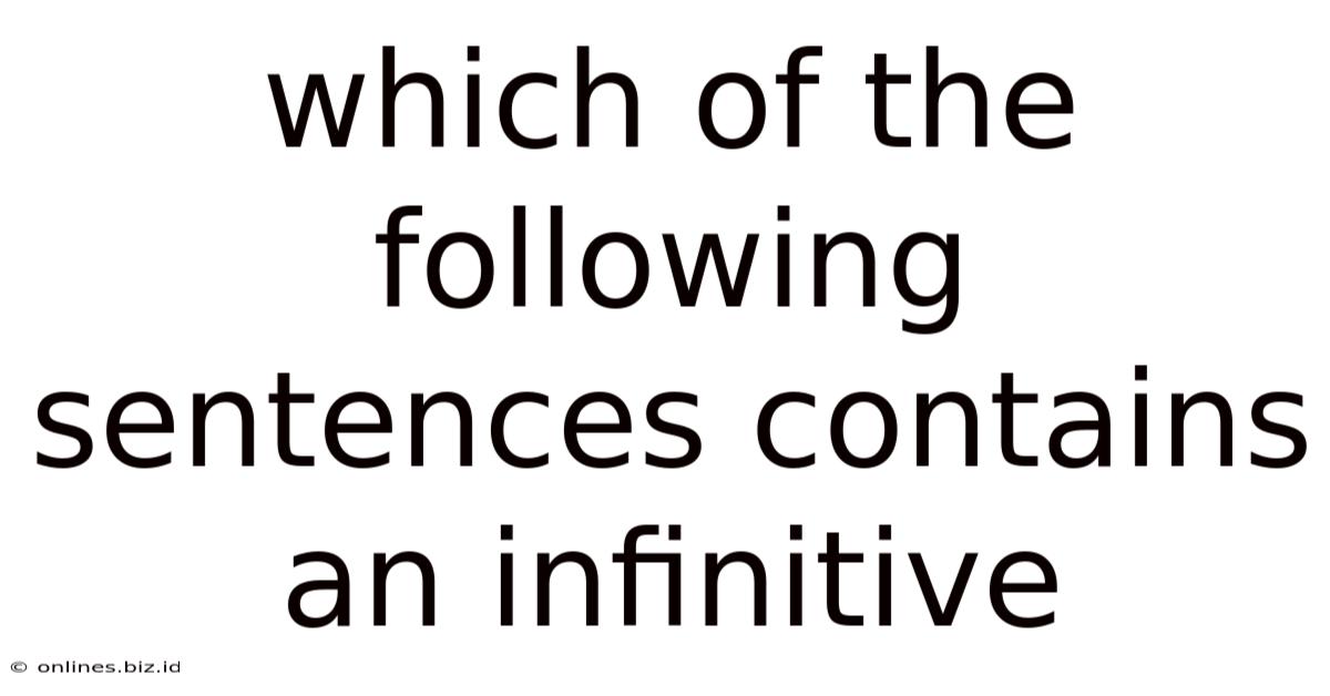 Which Of The Following Sentences Contains An Infinitive