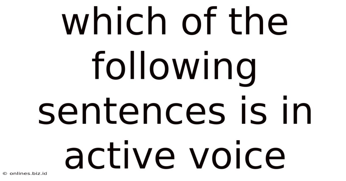 Which Of The Following Sentences Is In Active Voice