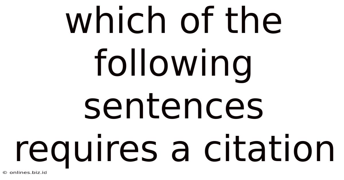 Which Of The Following Sentences Requires A Citation