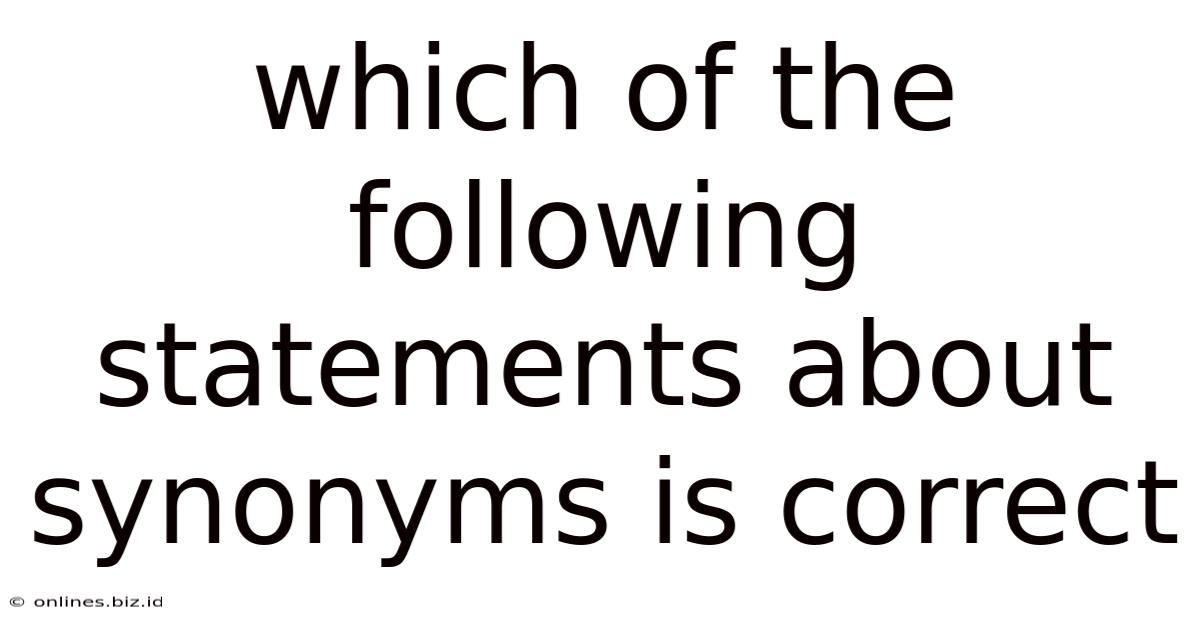 Which Of The Following Statements About Synonyms Is Correct