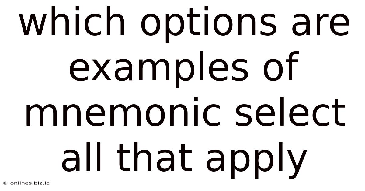 Which Options Are Examples Of Mnemonic Select All That Apply