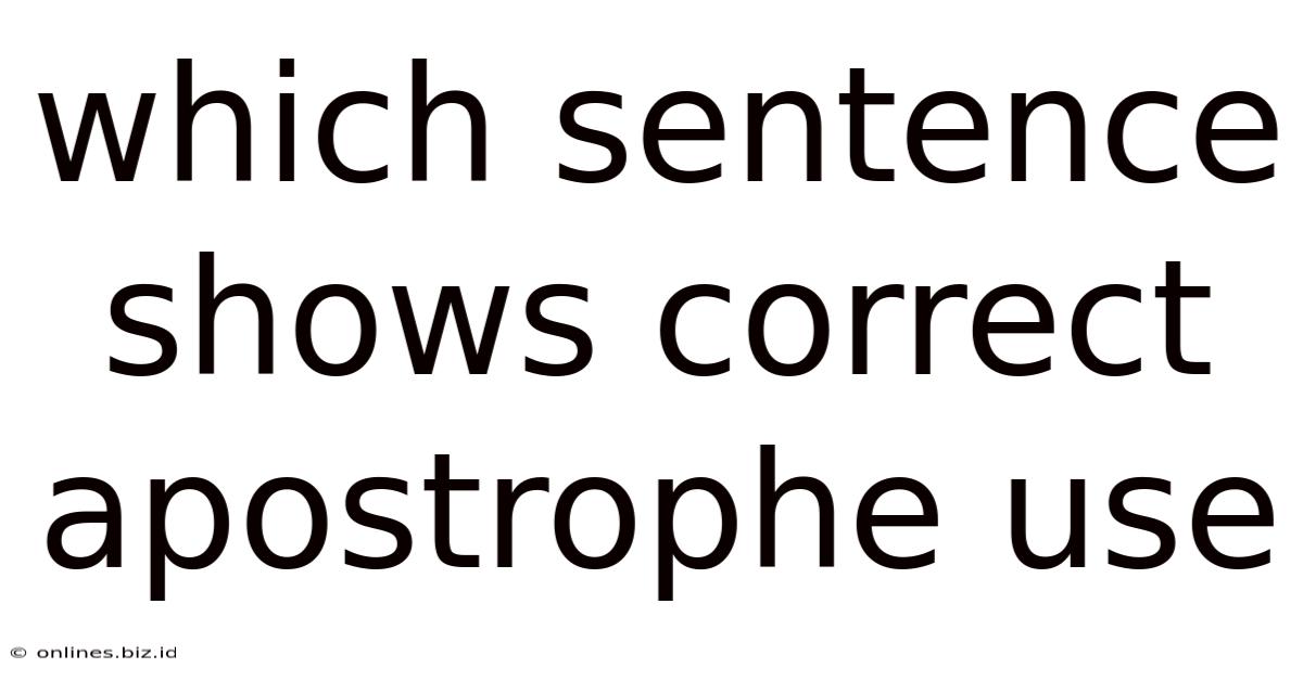 Which Sentence Shows Correct Apostrophe Use