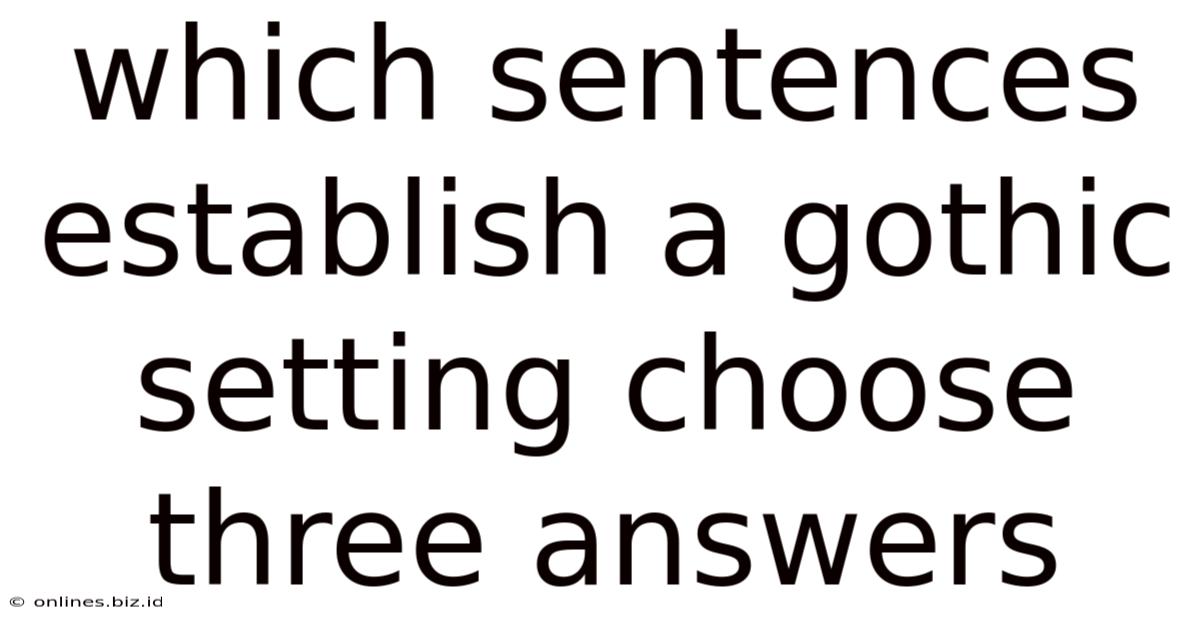 Which Sentences Establish A Gothic Setting Choose Three Answers