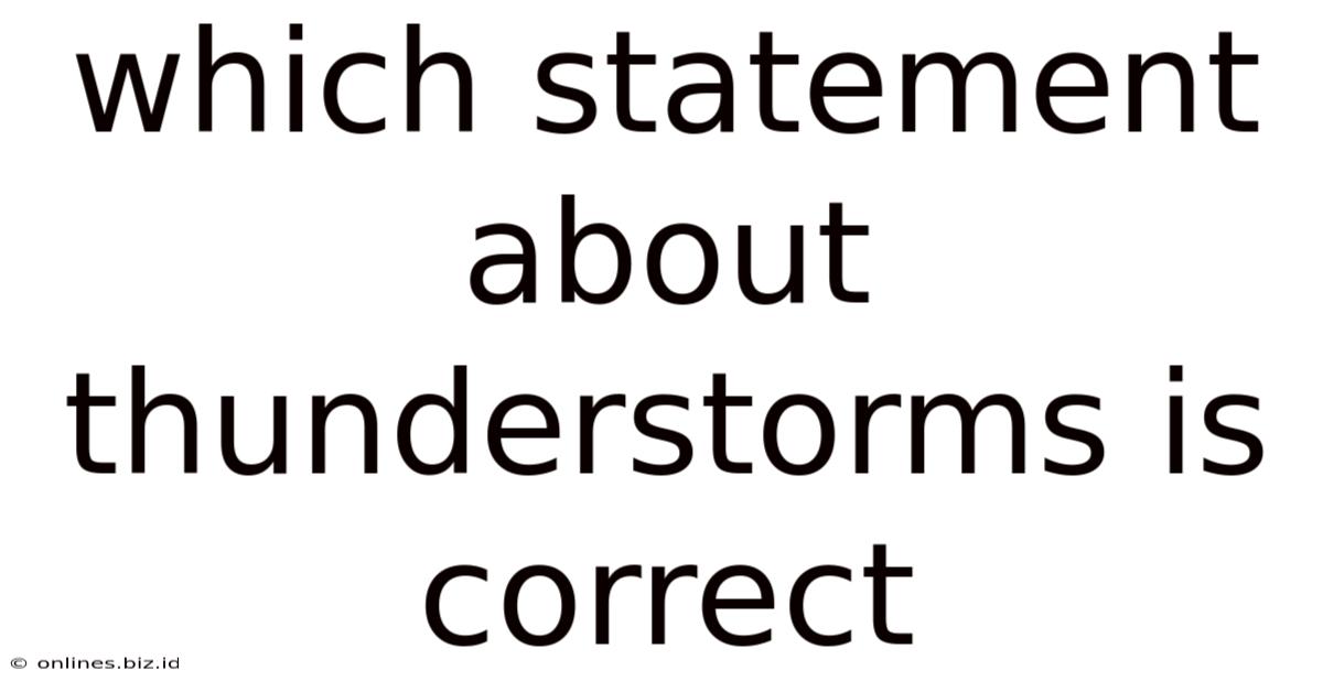 Which Statement About Thunderstorms Is Correct