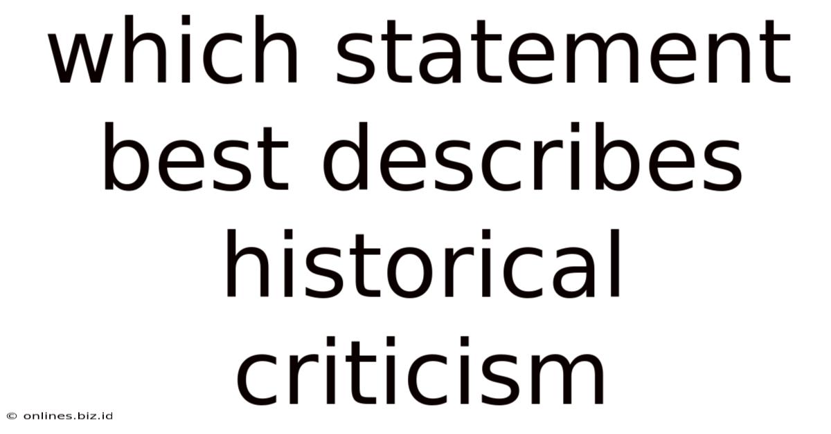 Which Statement Best Describes Historical Criticism