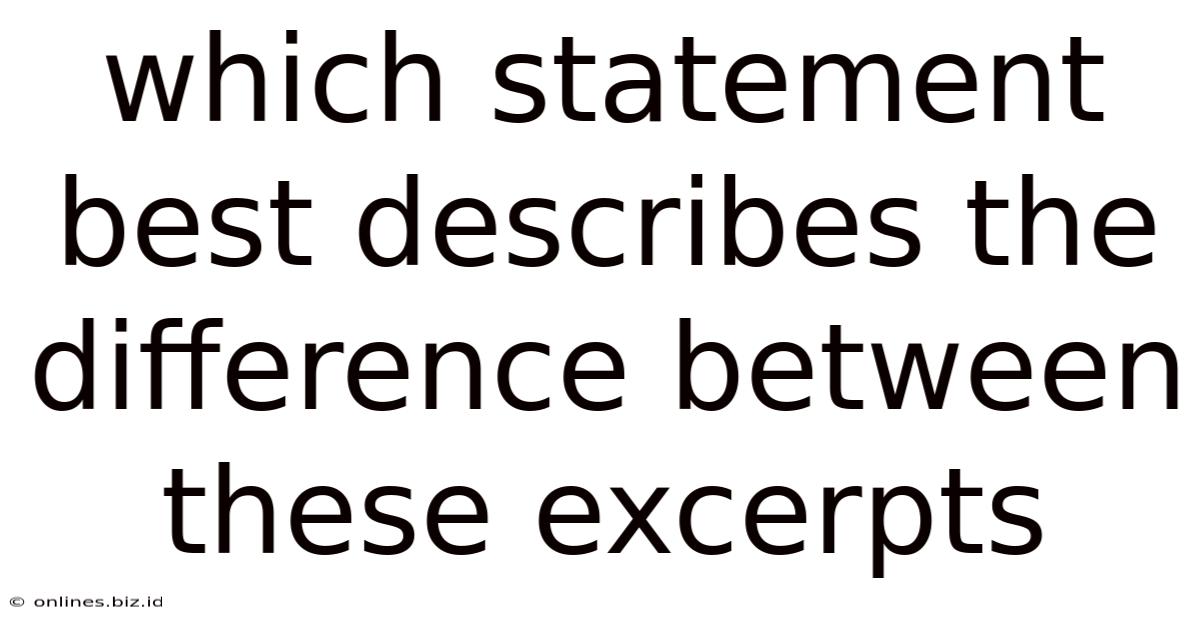 Which Statement Best Describes The Difference Between These Excerpts