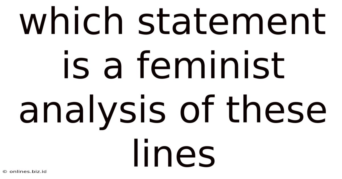 Which Statement Is A Feminist Analysis Of These Lines