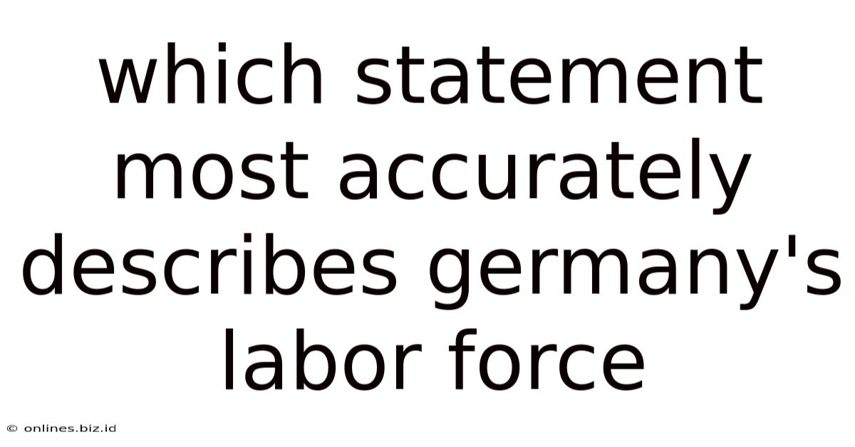 Which Statement Most Accurately Describes Germany's Labor Force