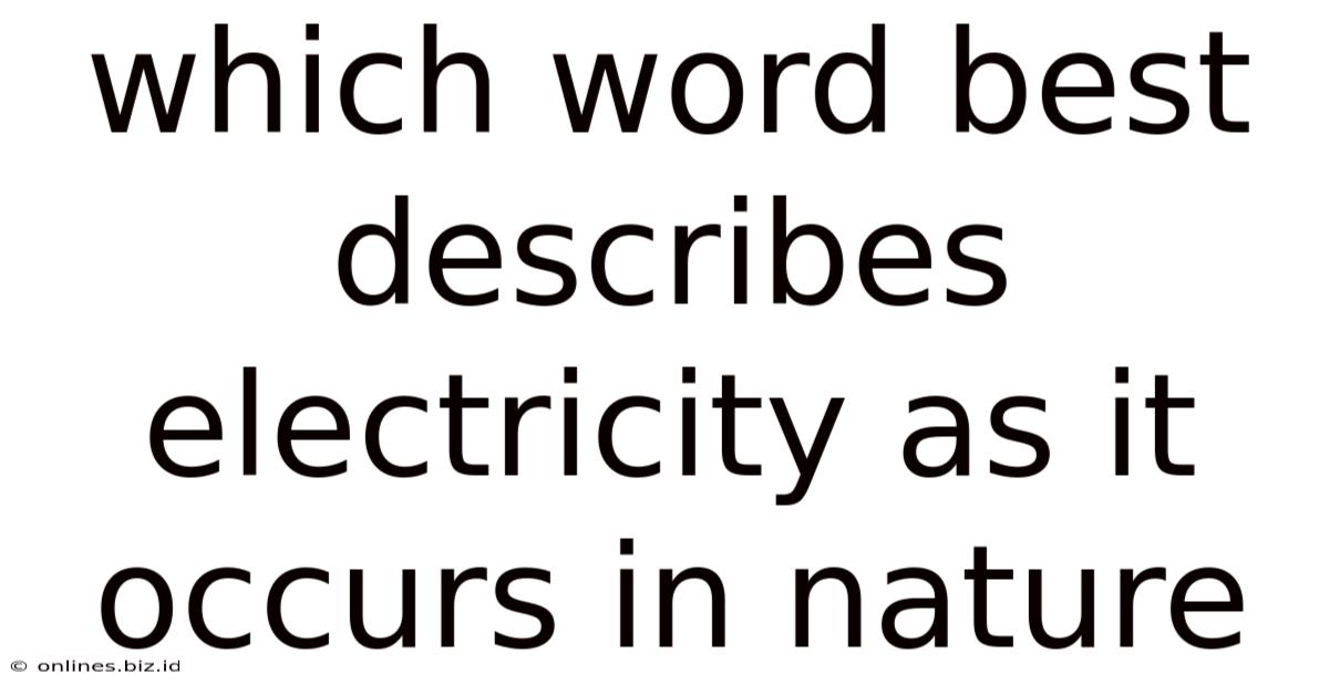 Which Word Best Describes Electricity As It Occurs In Nature