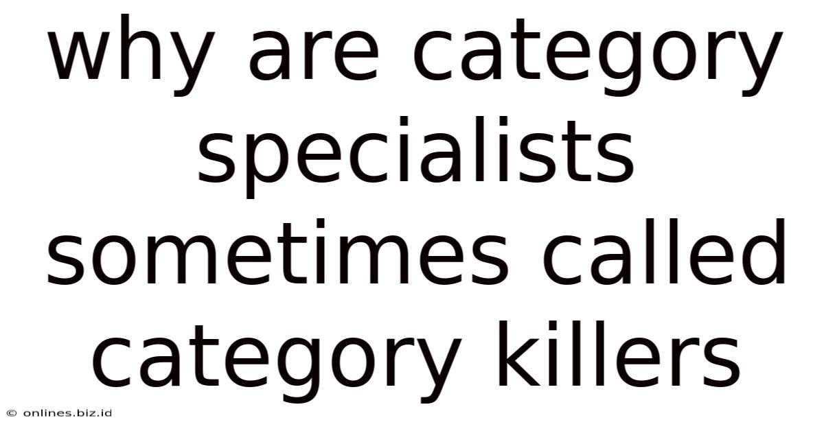 Why Are Category Specialists Sometimes Called Category Killers