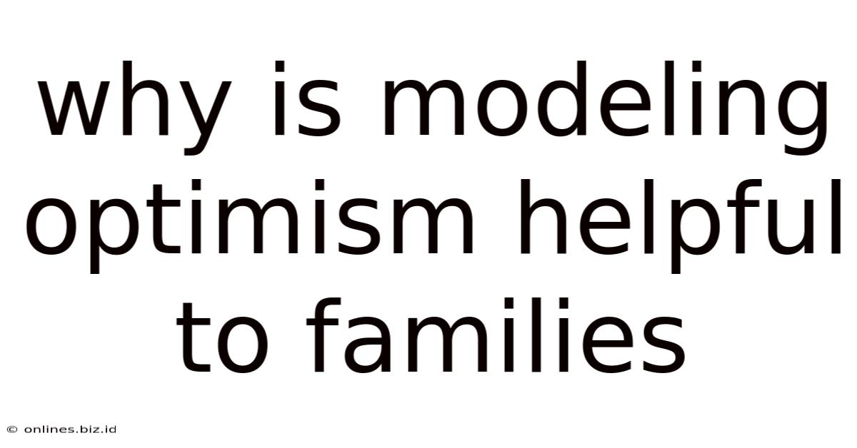 Why Is Modeling Optimism Helpful To Families