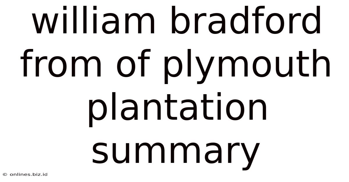 William Bradford From Of Plymouth Plantation Summary