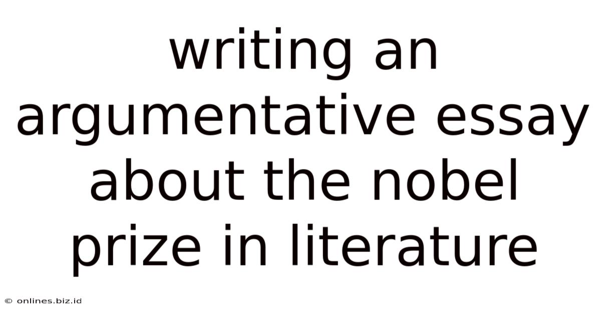 Writing An Argumentative Essay About The Nobel Prize In Literature
