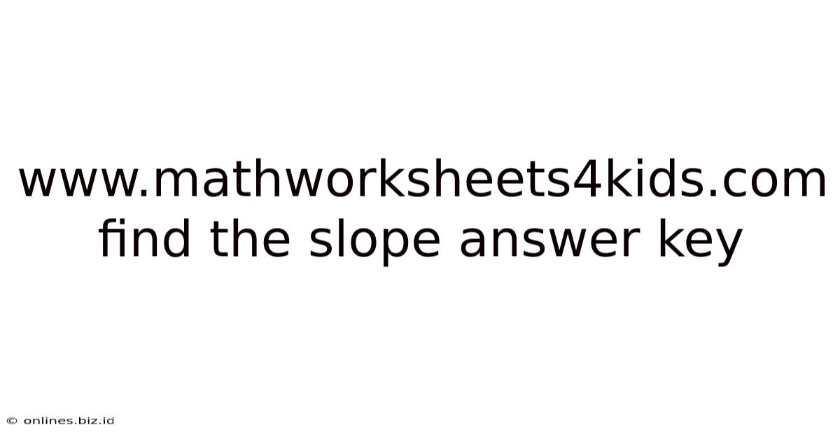 Www.mathworksheets4kids.com Find The Slope Answer Key